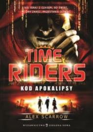 Time Riders Tom 3 Kod Apokalipsy
