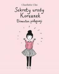 Sekrety urody Koreanek. Elementarz pielęgnacji