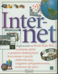 Internet : żeglowanie w World Wide Web, wymiana opinii w grupach dyskusyjnych, korzystanie z poczty elektronicznej, ściąganie oprogramowania, rozmowy na żywo