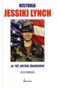 Historia Jessiki Lynch : "ja też jestem żołnierzem"