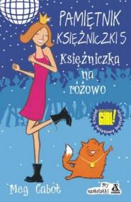 Pamiętnik księżniczki 5. Księżniczka na różowo