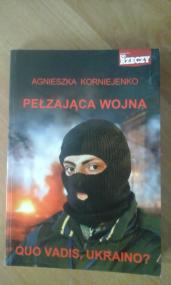 Pełzająca wojna : quo vadis, Ukraino?