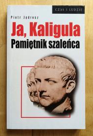 Ja, Kaligula : pamiętnik szaleńca