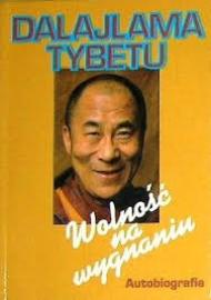 Wolność na wygnaniu : autobiografia Jego Świątobliwości Dalajlamy Tybetu