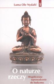 O naturze rzeczy : współczesne wprowadzenie do buddyzmu