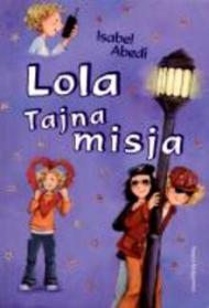 Lola : tajna misja