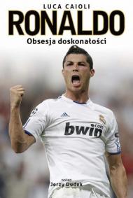 Ronaldo : obsesja doskonałości