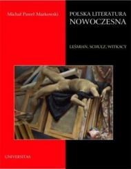 Polska literatura nowoczesna : Leśmian, Schulz, Witkacy