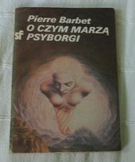 O czym marzą psyborgi