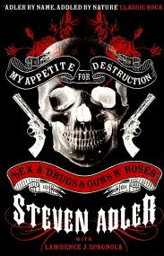 My Appetite for Destruction: Sex &amp; Drugs &amp; Guns N' Roses