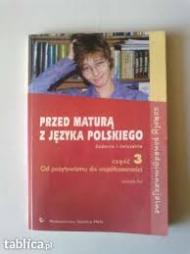 Przed maturą z języka polskiego : zadania i ćwiczenia. Cz. 3, Od pozytywizmu do współczesności