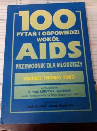 100 pytań i odpowiedzi wokół AIDS : przewodnik dla młodzieży