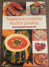 Najlepsze przepisy kuchni polskiej : minikompendium